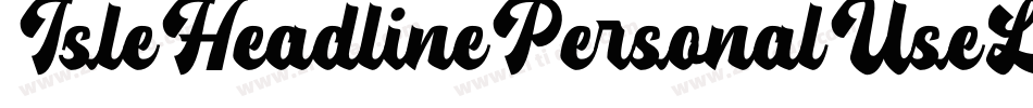 IsleHeadlinePersonalUseLightItalic-roxO字体转换 IsleHeadlinePersonalUseLightItalic-roxO字体转换