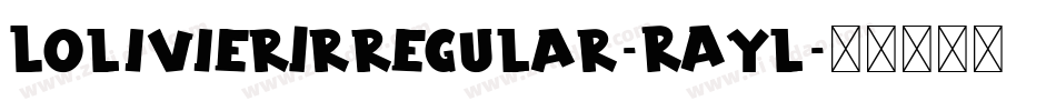 LolivierIrregular-RAyl字体转换