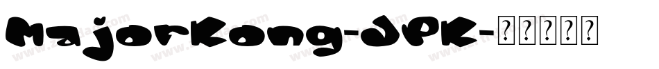 MajorKong-JPK字体转换