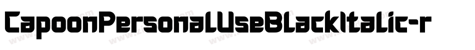 CapoonPersonalUseBlackItalic-r9q7字体转换