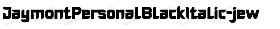 JaymontPersonalBlackItalic-jew7字体转换