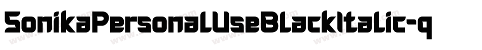 SonikaPersonalUseBlackItalic-qwVq字体转换