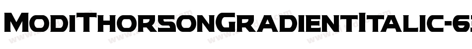 ModiThorsonGradientItalic-63Zx字体转换 ModiThorsonGradientItalic-63Zx字体转换