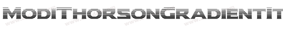 ModiThorsonGradientItalic-63Zx字体转换 ModiThorsonGradientItalic-63Zx字体转换