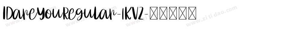 IDareYouRegular-1KVZ字体转换