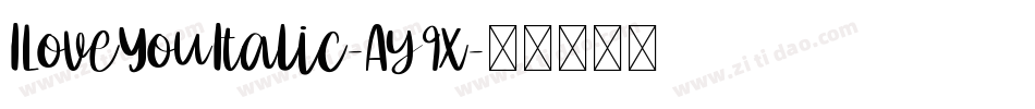 ILoveYouItalic-Ay9x字体转换