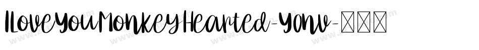 ILoveYouMonkeyHearted-Y0nv字体转换