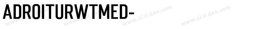 AdroitURWTMed字体转换