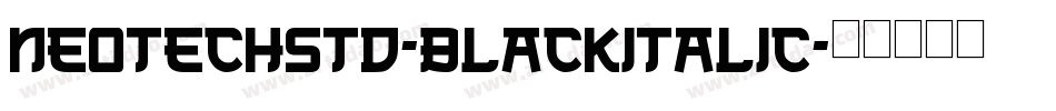 NeoTechStd-BlackItalic字体转换