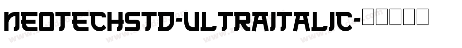NeoTechStd-UltraItalic字体转换