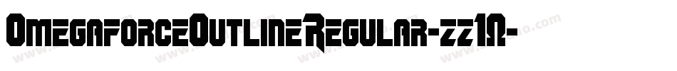 OmegaforceOutlineRegular-zz10字体转换 OmegaforceOutlineRegular-zz10字体转换