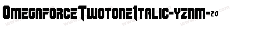 OmegaforceTwotoneItalic-yznm字体转换