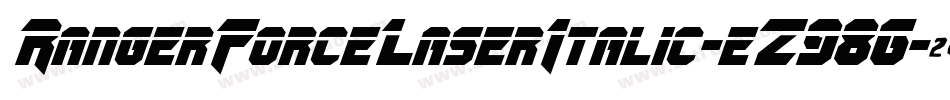 RangerForceLaserItalic-eZ986字体转换 RangerForceLaserItalic-eZ986字体转换