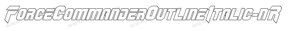 ForceCommanderOutlineItalic-nRxqR字体转换 ForceCommanderOutlineItalic-nRxqR字体转换