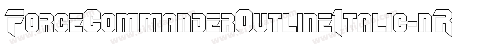 ForceCommanderOutlineItalic-nRxqR字体转换 ForceCommanderOutlineItalic-nRxqR字体转换
