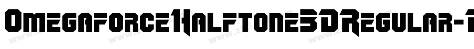 OmegaforceHalftone3DRegular-D98W字体转换 OmegaforceHalftone3DRegular-D98W字体转换