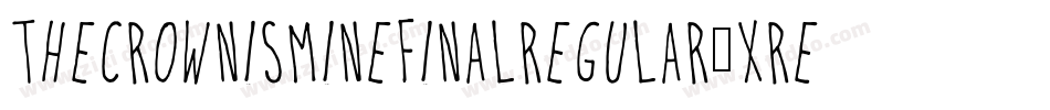 ThecrownismineFinalRegular-xrE5字体转换