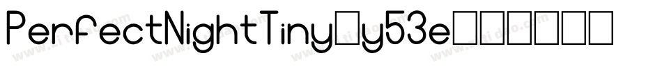 PerfectNightTiny-y53e字体转换