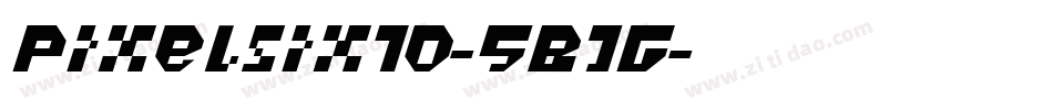 Pixelsix10-5BJG字体转换