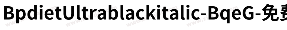 BpdietUltrablackitalic-BqeG字体转换
