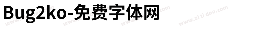 Bug2ko字体转换