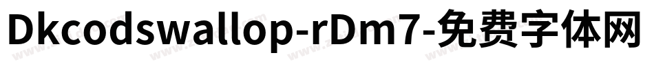 Dkcodswallop-rDm7字体转换