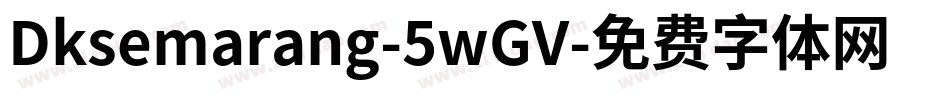 Dksemarang-5wGV字体转换