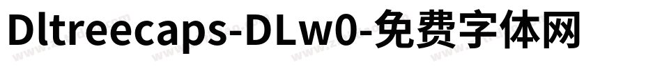 Dltreecaps-DLw0字体转换