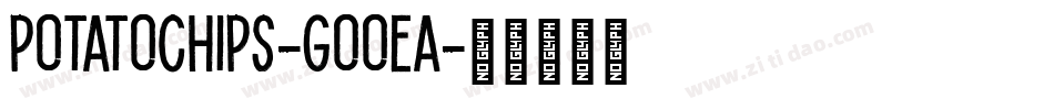 PotatoChips-GOOEA字体转换