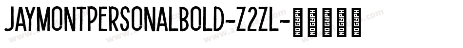 JaymontPersonalBold-z2Zl字体转换