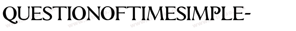 QUESTIONOFTIMESIMPLE字体转换