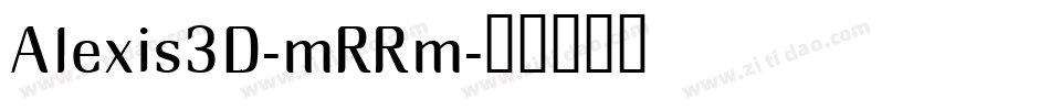 Alexis3D-mRRm字体转换