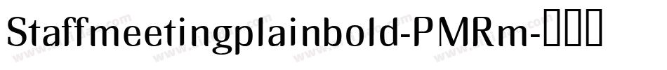 Staffmeetingplainbold-PMRm字体转换