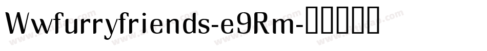 Wwfurryfriends-e9Rm字体转换