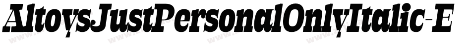 AltoysJustPersonalOnlyItalic-Elxz字体转换