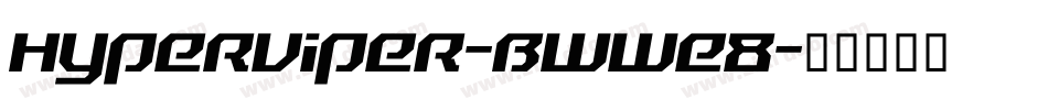 HyperViper-BWWe8字体转换