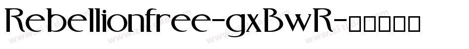Rebellionfree-gxBwR字体转换