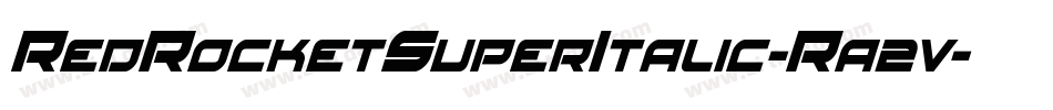 RedRocketSuperItalic-Ra2v字体转换 RedRocketSuperItalic-Ra2v字体转换
