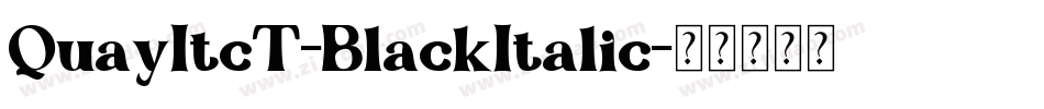 QuayItcT-BlackItalic字体转换