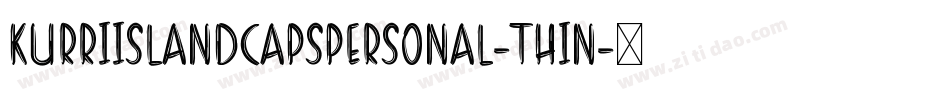 KurriIslandCapsPERSONAL-Thin字体转换