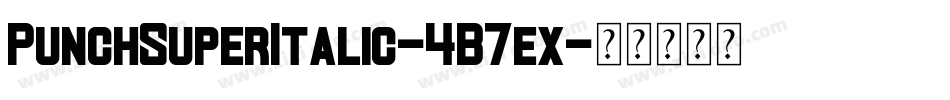 PunchSuperItalic-4B7ex字体转换