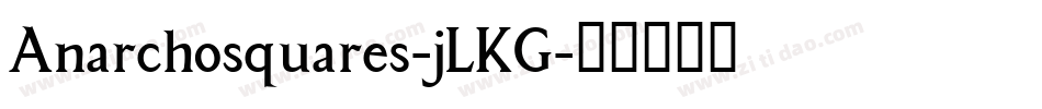 Anarchosquares-jLKG字体转换