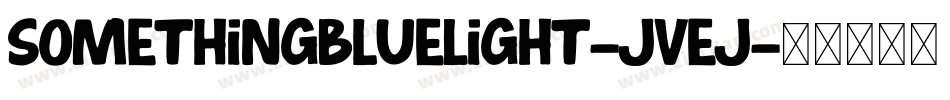 SomethingBlueLight-jvej字体转换