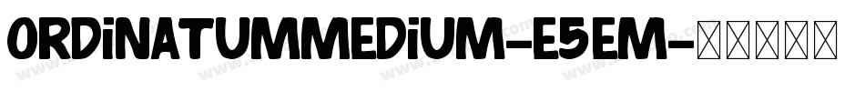 OrdinatumMedium-e5em字体转换