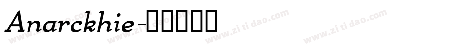 Anarckhie字体转换