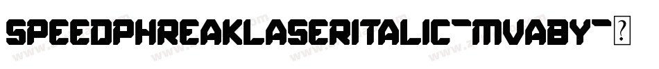 SpeedPhreakLaserItalic-MVABY字体转换