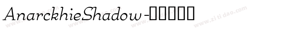 AnarckhieShadow字体转换