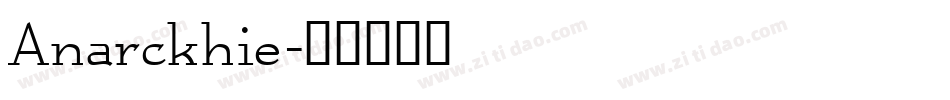 Anarckhie字体转换