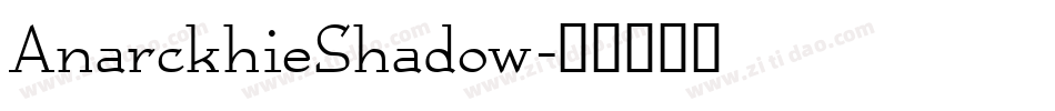 AnarckhieShadow字体转换
