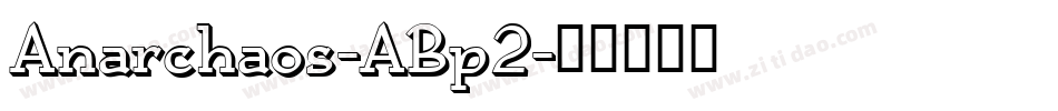 Anarchaos-ABp2字体转换